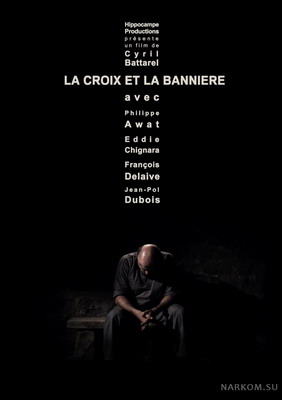 Крестом и знаменем / La Croix et la Banniere (2012)
