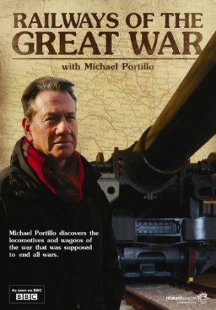 BBC:        / Railways of the Great War with Michael Portillo (2014)