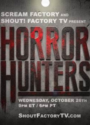 Scream Factory   - "Horror Hunters"